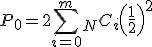 P_0 = 2 \sum_{i=0}^m {}_N C_i \left( \frac{1}{2} \right)^2