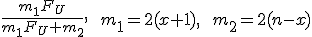 \frac{m_1 F_U}{m_1 F_U + m_2} , \hspace{10} m_1 = 2(x+1), \hspace{10} m_2 = 2(n-x)