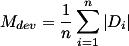 M_{dev}=\frac{1}{n} \sum\limits_{i=1}^{n}\left| D_i \right|
