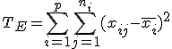 T_E = \sum_{i=1}^{p} \sum_{j=1}^{n_i} ( x_{ij} - \bar{x_i} )^2