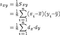 \begin{eqnarray}s_{xy} &=& \frac{1}{n} S_{xy} \\&=& \frac{1}{n} \sum_{i=1}^n (x_i - \bar{x}) (y_i - \bar{y}) \\&=& \frac{1}{n} \sum_{i=1}^n d_x \cdot d_y\end{eqnarray}