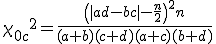 { \chi_{0c} }^2 = \frac{ \left( |ad-bc| - \frac{n}{2} \right)^2 n }{ (a + b) (c + d) (a + c) (b + d) }