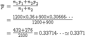 \begin{eqnarray}\hat{p} &=& \frac{ n_1 p_1 + n_2 p_2 }{ n_1 + n_2 } \\[10]&=& \frac{ 1200 \times 0.36 + 900 \times 0.30666\cdots }{ 1200 + 900 } \\[10]&=& \frac{ 432 + 276 }{ 2100 } = 0.33714\cdots \simeq 0.3371\end{eqnarray}