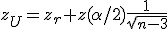 z_U = z_r + z( \alpha / 2) \frac{ 1 }{ \sqrt{ n-3 } }