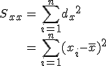 \begin{eqnarray}S_{xx} &=& \sum_{i=1}^n {d_x}^2 \\&=& \sum_{i=1}^n (x_i - \bar{x})^2\end{eqnarray}